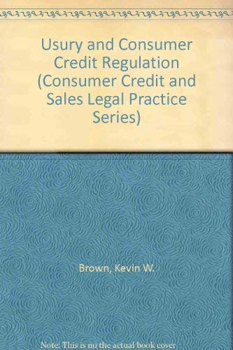 Stock image for Usury and Consumer Credit Regulation (Consumer Credit and Sales Legal Practice Series) for sale by Better World Books