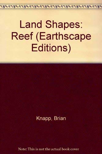 Land Shapes: Reef (Earthscape Editions) (9780717271863) by Knapp, Brian