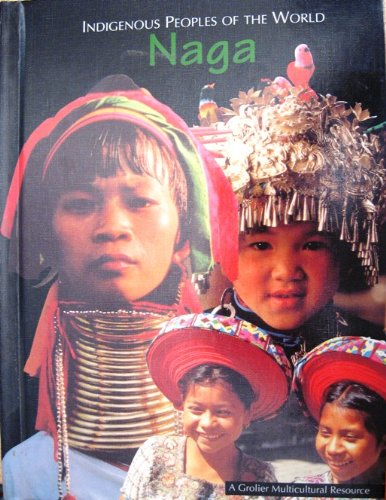 Stock image for Naga (Indigenous Peoples of the World Vol. 9) for sale by Better World Books