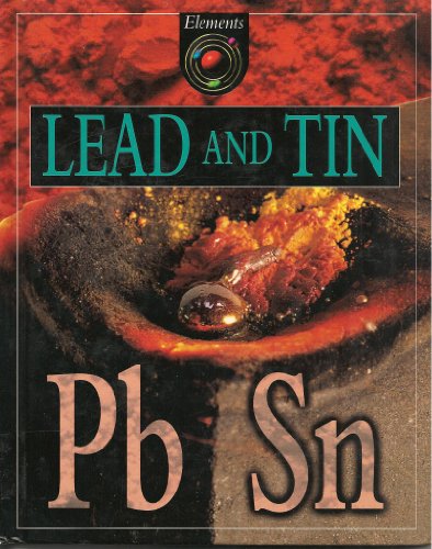 Stock image for Lead and tin (Elements) for sale by Better World Books: West