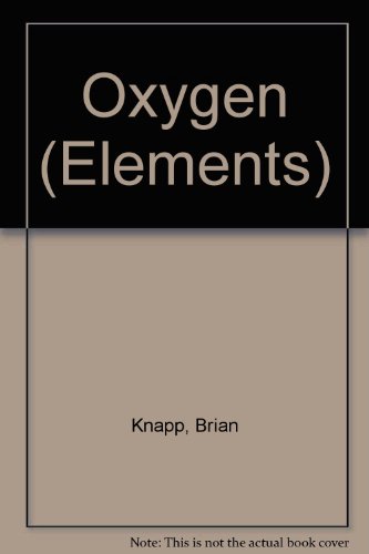 Imagen de archivo de Oxygen (Elements) a la venta por Better World Books