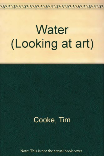 Water (Looking at art) (9780717276066) by Cooke, Tim
