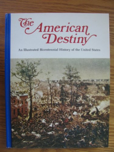 Imagen de archivo de The American Destiny - Volume 7 - the War Within - an Illustrated Bicentennial History of the United States [Hardcover] Commager, Henry Steele (Editor in Chief) a la venta por Michigander Books