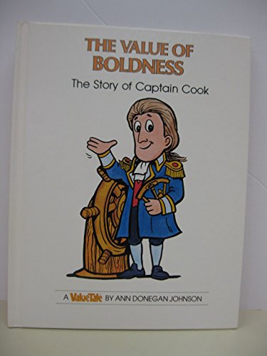 Imagen de archivo de The Value of Boldness: The Story of Captain Cook (A ValueTale) a la venta por Wonder Book