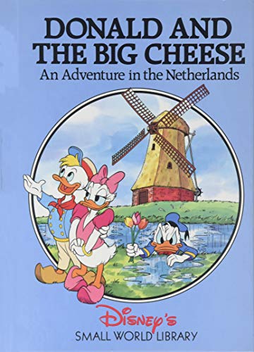 Imagen de archivo de Donald and the Big Cheese: An Adventure in the Netherlands a la venta por Better World Books