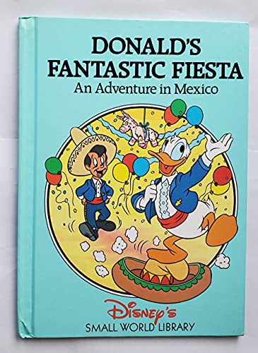 Imagen de archivo de Donalds Fantastic Fiesta - An Adventure in Mexico a la venta por Better World Books