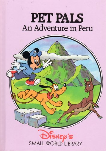 9780717282326: Pet Pals - An Adventure In Peru (Disney's Small World Library)