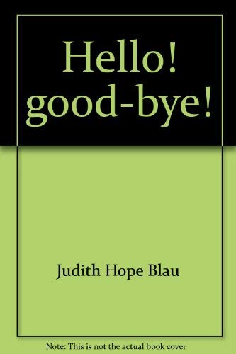 Stock image for Hello! Good-Bye! for sale by ThriftBooks-Atlanta