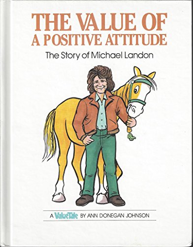 Imagen de archivo de The Value of a Positive Attitude: The Story of Michael Landon (ValueTales Series) a la venta por Books of the Smoky Mountains