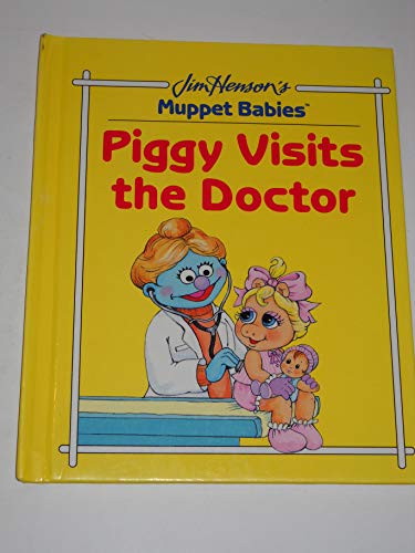 Stock image for Piggy Visits the Doctor (Jim Henson's Muppet Babies) for sale by Gulf Coast Books