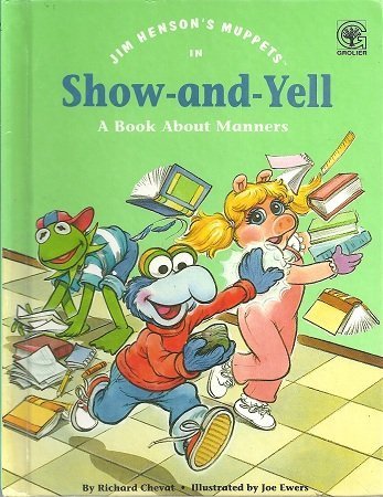 Imagen de archivo de Jim Henson's Muppets in Show-and-Yell: A Book About Manners a la venta por Gulf Coast Books