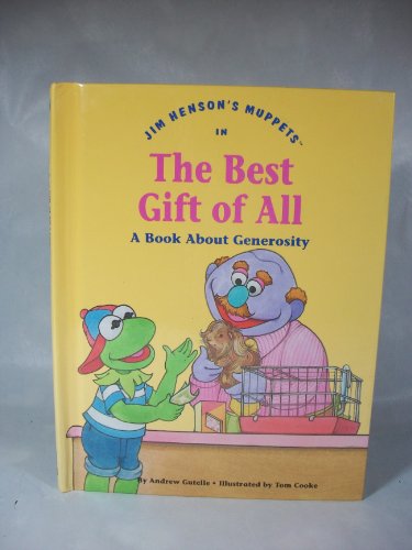 9780717283347: Jim Henson's Muppets in The best gift of all: A book about generosity (Values to grow on)