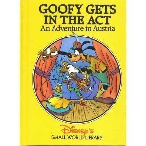 Stock image for Goofy Gets in the Act: An Advernture in Austria for sale by WorldofBooks