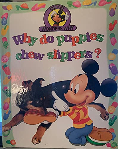 Stock image for Why Do Puppies Chew Slippers? (1992) (Mickey Wonders Why) for sale by Wonder Book