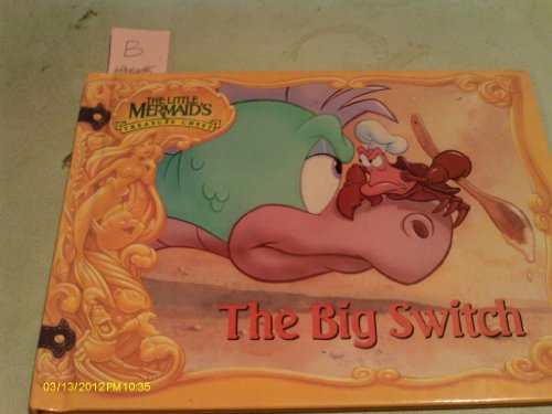 Imagen de archivo de The Big Switch (The Little Mermaid's Treasure Chest) a la venta por ThriftBooks-Atlanta