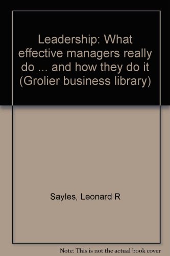 Imagen de archivo de Leadership: What effective managers really do . and how they do it (Grolier business library) a la venta por Mispah books