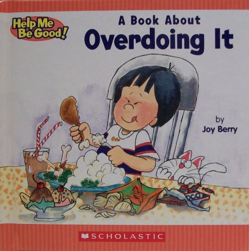 9780717285754: Title: Childrens Book About Overdoing It Help Me Be Good