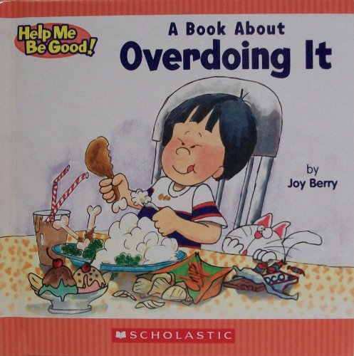 Stock image for Children's Book About Overdoing It: Help Me Be Good for sale by Once Upon A Time Books