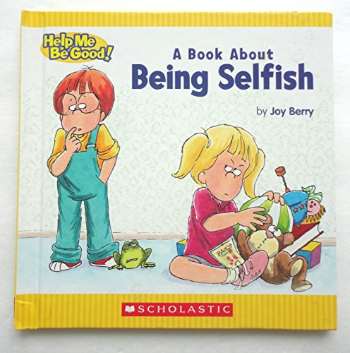Stock image for A Book about Being Selfish for sale by SecondSale