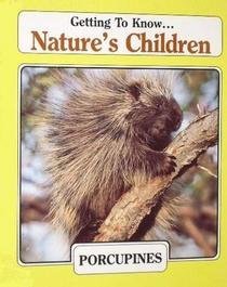 Beispielbild fr Porcupines: And, Mallard ducks / Bill Ivy (Getting to know . nature's children) zum Verkauf von Better World Books