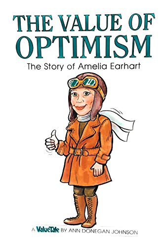 The Value of Optimism: The Story of Amelia Earhart (Value tales series) (9780717287802) by Ann Donegan Johnson