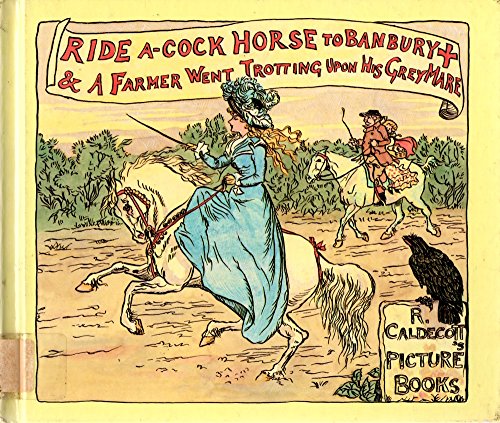 9780717290192: Ride a-cock horse to Banbury + [i.e. cross] & A farmer went trotting upon his grey mare (R. Caldecott's picture books)