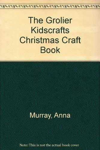 Stock image for The Grolier Kidscrafts Christmas Craft Book for sale by Better World Books