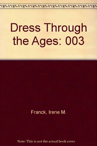 Dress Through the Ages (9780717295463) by Irene M. Franck