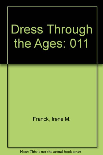 Dress Through the Ages (9780717295487) by Irene M. Franck