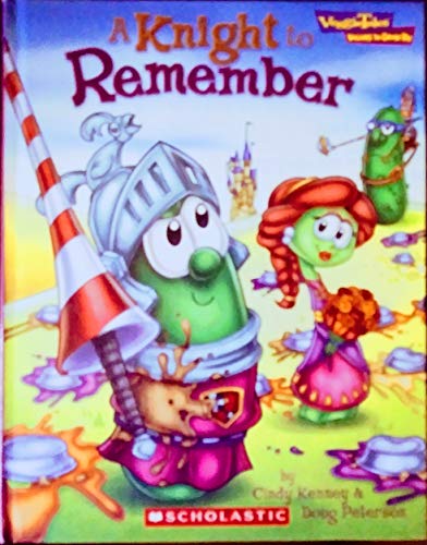 Veggie Tales a Knight to Remember (Values To Grow By) (9780717298419) by Kenney, Cindy; Peterson, Doug