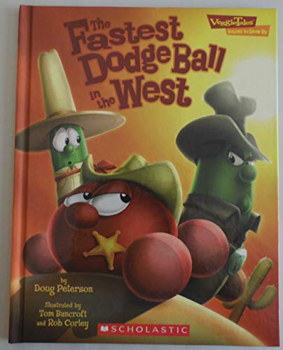 Stock image for The Fastest Dodge Ball in the West (Veggie Tales - Values to Grow By (VeggieTales)) for sale by Better World Books