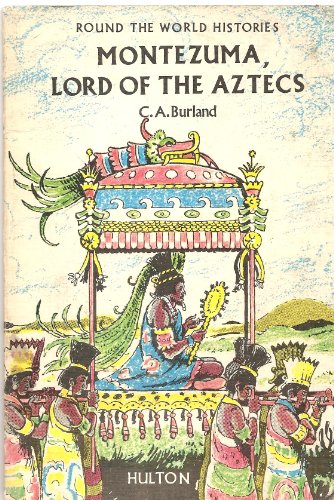 Imagen de archivo de Montezuma: Lord of the Aztecs (Round the World Histories) a la venta por WorldofBooks