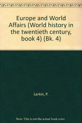 Stock image for World History in the Twentieth Century: Europe and World Affairs Bk. 4 for sale by Hay-on-Wye Booksellers