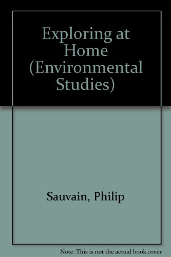 Exploring at Home (Environmental Studies) (9780717504107) by Philip Sauvain