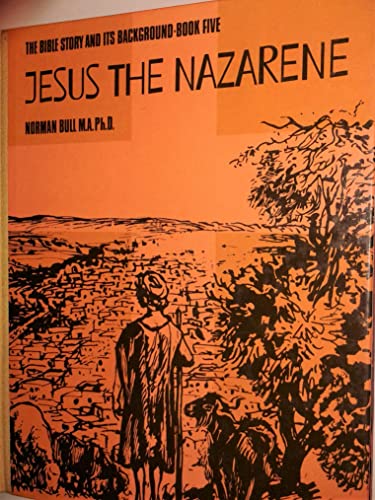 Beispielbild fr Jesus the Nazarene (Bible Story & Its Background S.) zum Verkauf von WorldofBooks