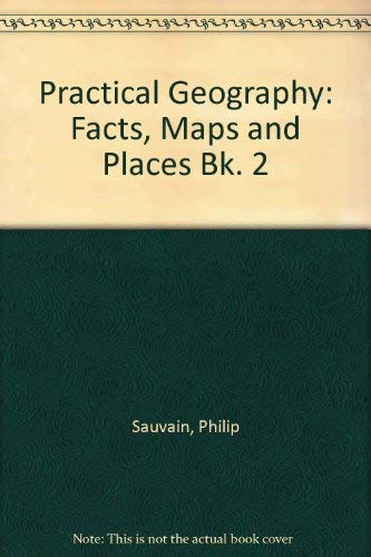 Beispielbild fr Practical Geography: Facts, Maps and Places Bk. 2 zum Verkauf von Cambridge Rare Books