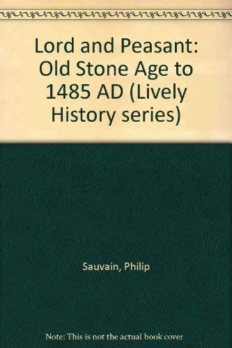 Stock image for Lord and Peasant (Old Stone Age to 1485 AD) for sale by Anybook.com