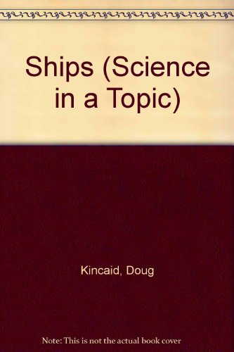 Imagen de archivo de Ships : Science in a Topic a la venta por Sarah Zaluckyj