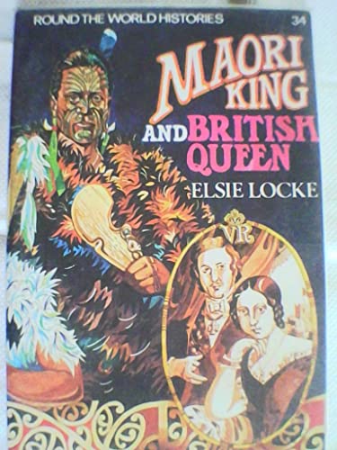 Stock image for Maori King and British Queen (Round the World Histories) for sale by The Secret Bookshop