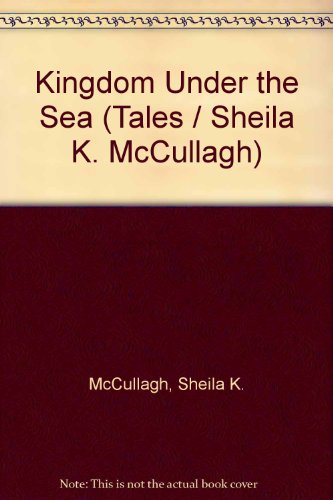 Kingdom Under the Sea (9780717507221) by Sheila K McCullagh