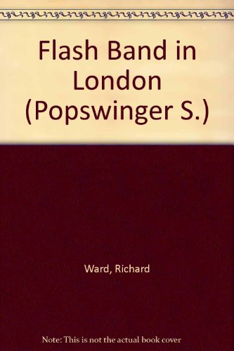 Flash Band in London (Popswinger) (9780717507337) by Ward, Richard