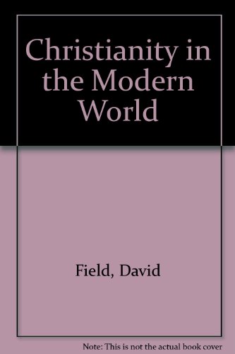 CHRISTIANITY IN THE MODERN WORLD.