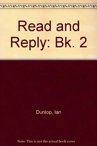 Read and Reply (Bk. 2) (9780717510092) by Ian Dunlop