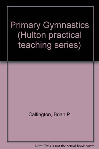 Stock image for Primary Gymnastics (Hulton practical teaching series) for sale by AwesomeBooks