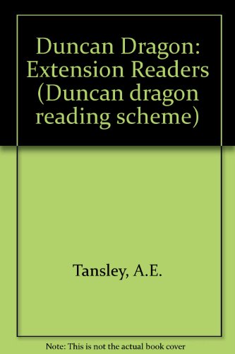Duncan Dragon: Extension Readers Bk.12C (9780717513499) by Tansley, A E; Tansley, R E