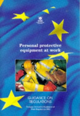 Stock image for Personal Protective Equipment at Work: Personal Protective Equipment at Work Regulations 1992 - Guidance on Regulations for sale by WorldofBooks