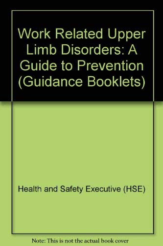 9780717604753: Work Related Upper Limb Disorders: A Guide to Prevention: HS(G)60 (Guidance Booklets)