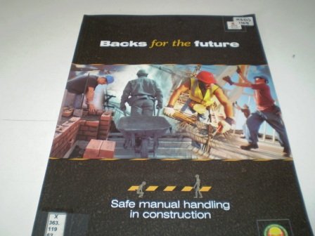 Backs for the Future : Safe Manual Handling in Construction