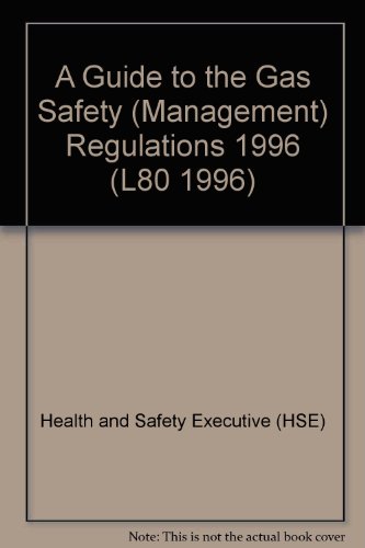 Stock image for A guide to the Gas Safety (Management) Regulations 1996 Guidance on Regulations: L80 (Legislation series) for sale by WorldofBooks