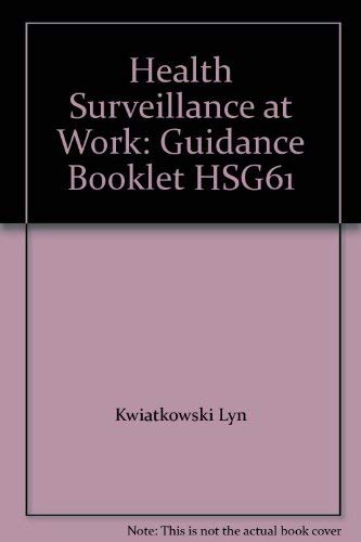 Stock image for Health Surveillance at Work: Surveillance of People Exposed to Health Risks at Work for sale by Phatpocket Limited